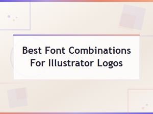 Best Font Combinations for Illustrator Logos: Logo Pairing Tutorial