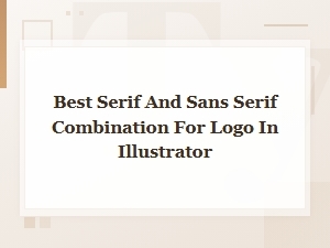 Best Serif and Sans Serif Font Pairings for Logo Design